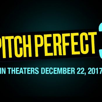 Poster For Upcoming Pitch Perfect 3 Arrives Ahead Of Trailer
