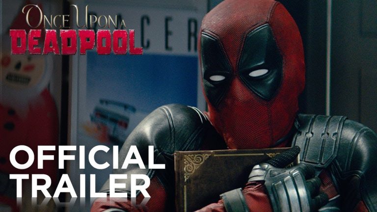 ‘Once Upon A Deadpool’ Gets an Official Trailer